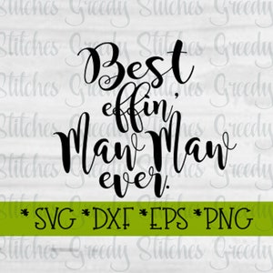 MawMaw | Best Effin 'MawMaw aller Zeiten svg, dxf, eps & png. Muttertag SVG, Mawmaw SVG, Oma SVG, Grand SVG, Instant Download geschnitten Datei.