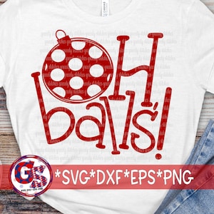 Oh, Balls! svg dxf eps png. Balls SvG | Christmas Ornaments SvG | Christmas Balls SVG | Oh Balls SvG | Funny Christmas SvG Instant Download