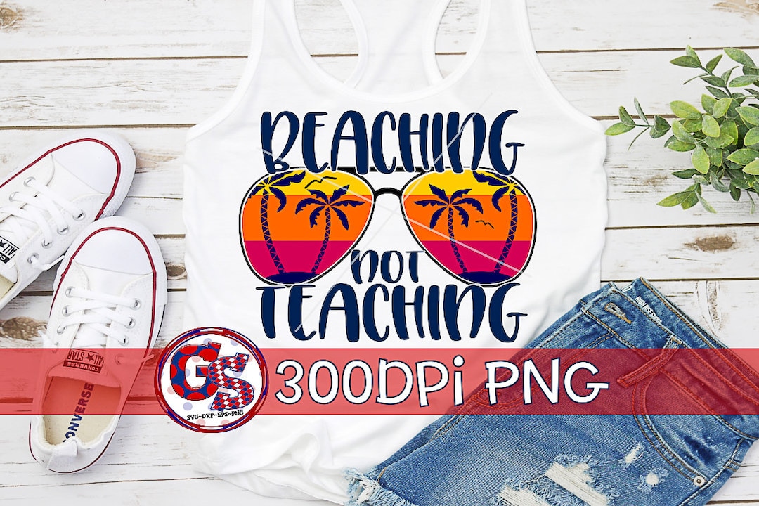 Teacher Png | Beaching Not Teaching PNG for Sublimation | Teacher ...