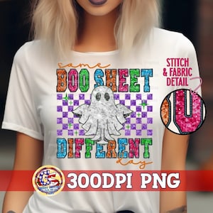 Same Boo Sheet Different Day Faux Sequin Embroidery PNG | Boo Sheet PnG | Halloween | Sequin Halloween PnG | Sequin Halloween Ghost PnG
