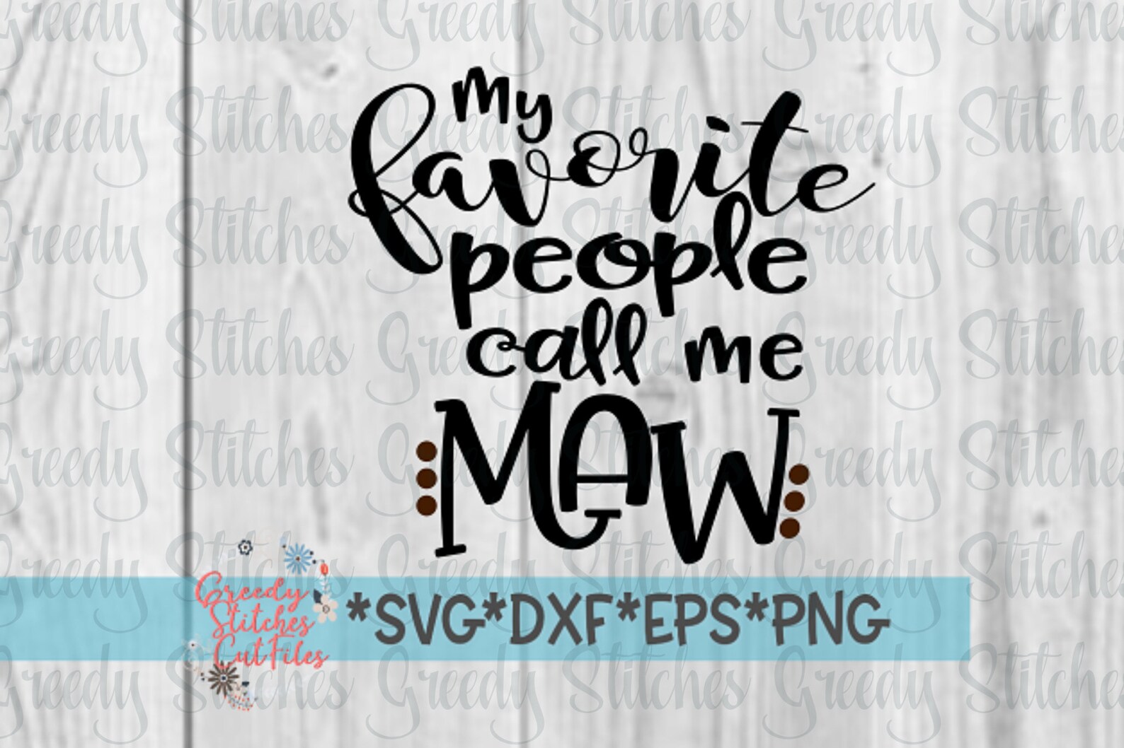 My Favorite People Call Me Maw Svg Dxf Eps Png. Maw SVG - Etsy