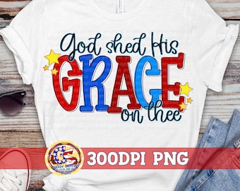 July 4th PNG | God Shed His Grace On Thee PnG | Independence Day PnG | United States PnG | USA PnG | America PnG | God Shed His Grace PnG