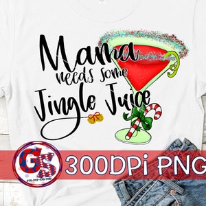 Mama Needs Some Jingle Juice PNG for Sublimation. Christmas PNG | Jingle PnG | Jingle Juice PnG | Merry Christmas | Instant Download PnG