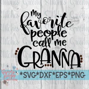 Minhas Pessoas Favoritas Me Chamam de Vovó | Dia das Mães SVG | Dia das Mães | Vovó SVG | svg, dxf eps, png. Vovó SvG | Arquivo de Corte para Download Instantâneo
