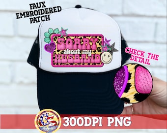 Sorry voor mijn man namaakborduurpatch png | Patch op truckerpet, png | Patch namaakgeborduurde truckerhoed | Grappige namaakborduurpatch PnG