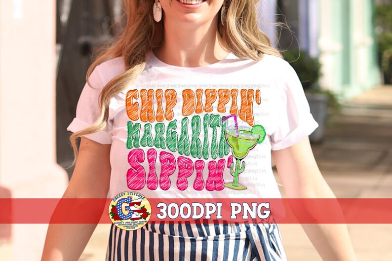 May include: A white t-shirt with the text "Chip Dippin' Margarita Sippin'" in colorful, outlined letters. A cartoon margarita glass with a lime wedge and a straw is to the right of the text. The text "300DPI PNG" is at the bottom of the image.