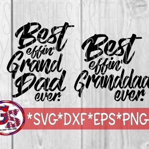 Vatertag SVG | Best Effin 'Granddad Ever svg, eps, dxf, png. Vatertag SVG | Bester Effin Grand Dad SVG | Sofort Download Ausgeschnittene Datei
