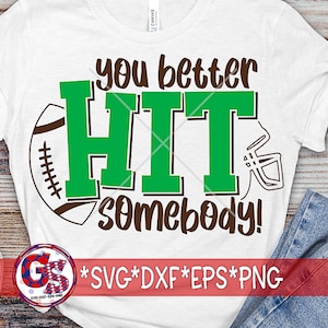 Football SVG | You Better Hit Somebody svg eps dxf png | Football SvG | Football Hits SvG | Footbal | Hit Football SvG | Instant Download