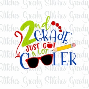 May include: A colorful graphic for second grade, featuring the text "2nd Grade Just Got A Lot Cooler." The design includes a large green "2", blue text, a red apple, a yellow pencil, red sunglasses, and red dots.