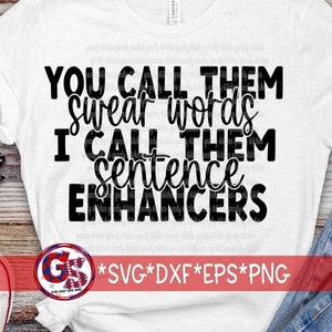 You Call Them Swear Words I Call Them Satzerweiterer svg dxf eps png | Schimpfwörter SVG | **Sinnvoller SvG | Sofortiger Download SVG