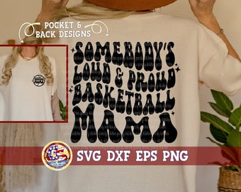 Somebody's Loud & Proud Basketball Mama svg dxf eps png. Basketball Mama SvG | Basketball DxF | Loud and Proud Basketball Mama SvG Cut File