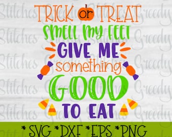 Trick Or Treat Smell My Feet SVG | Trick or Treat SVG, dxf, eps, png. Halloween Bag DxF | Halloween SvG | Instant Download Cut Files.