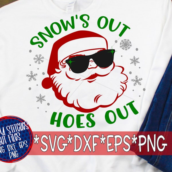 Snow's Out Hoes Out svg, dxf, eps, png. Christmas SvG | Santa Claus SvG | Santa DxF | Snows Out Hoes Out SvG | Instant Download Cut File