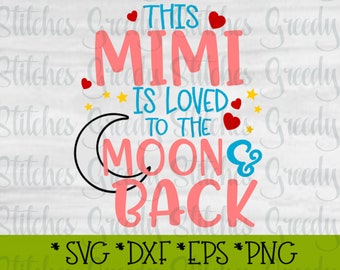 Mother's Day | This Mimi Is Loved To The Moon & Back svg, dxf, eps, png, wmf. Mimi SVG | Mimi Is Loved SVG | Instant Download Cut File.