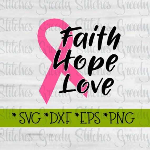 Breast Cancer Awareness Svg Faith Hope Love Svg Dxf Eps Etsy