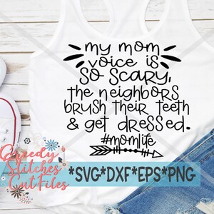 La voz de mi mamá da tanto miedo que los vecinos se cepillan los dientes y se visten svg, dxf, eps, png. Día de la Madre SVG / Descarga instantánea de archivo cortado