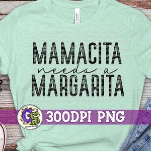 Cinco de Mayo PNG | Mamacita Needs A Margarita PnG Sublimation | Margarita PnG | Mamacita PnG | Need A Margarita PnG | Instant Download PNG