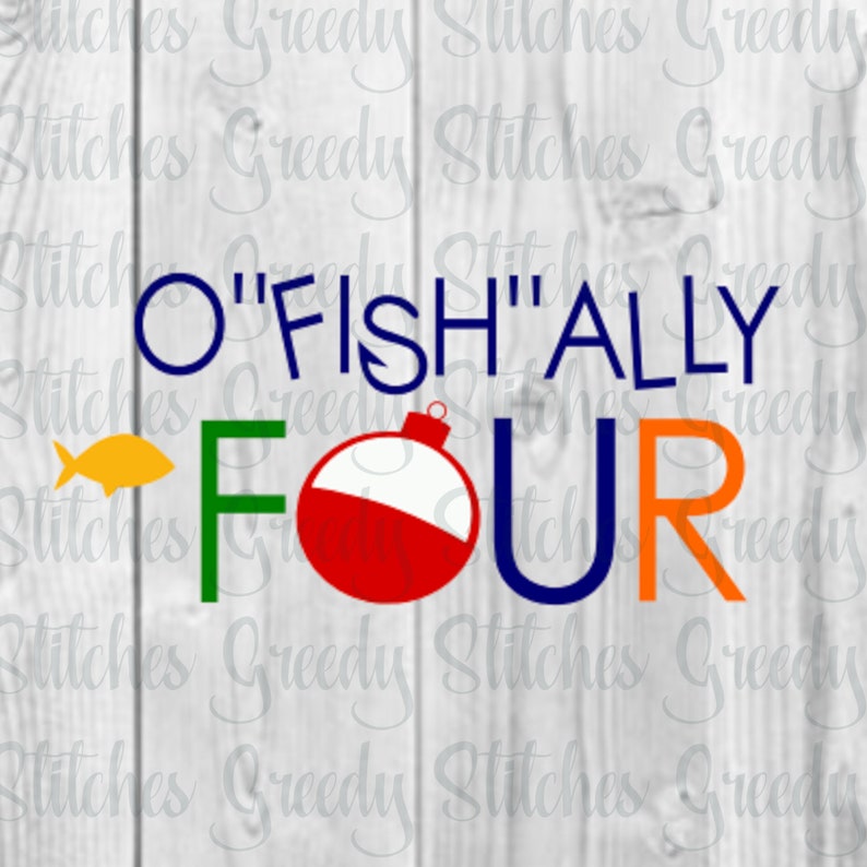 May include: A colourful graphic design with the text "O"FISH"ALLY FOUR" and a red and white fishing bobber. A yellow fish is to the left of the text.