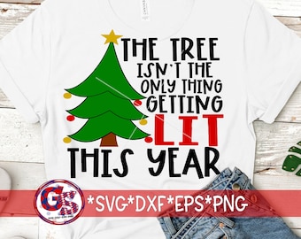 The Tree Isn't The Only Thing Getting Lit This Christmas svg, dxf, eps, png. Christmas DxF | Instant Download Cut Files. Christmas DxF