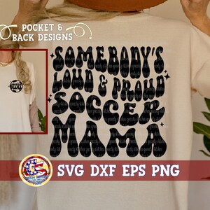 Somebody&#39;s Loud & Proud Soccer Mama svg dxf eps png. Soccer Mama SvG | Mama Soccer DxF | Proud Soccer Mama DxF instant Download Cut Files