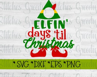 Christmas Countdown SVG. Christmas svg, dxf, eps, png. Christmas DxF | Elfin' Days 'Til Christmas SvG | Christmas Countdown SvG | Cut Files.