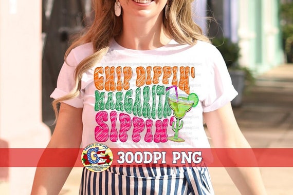 Cinco de Mayo PNG | Chip Dipppin' Margarita Sippin' PnG Sublimation | Margarita PnG | Mamacita PnG | Need A Margarita PnG Instant Download