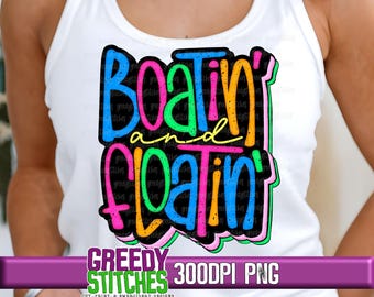 Boatin' and Floatin' PNG | Summer PnG | Boating PnG | Floating PnG | Floatin PnG | Neon Summer PnG | Neon Boatin' and Floatin' PnG | Boat