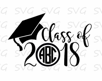 Class of 2018 svg, dxf, eps, png. Senior 2018 SVG | Class of 2018 SVG | Grad Cap Frame SvG | Graduation SVG | Instant Download Cut File.