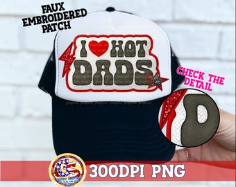 Faux Embroidered Hat Patch | I Love Hot Dads PnG | Trucker Hat Patch PnG | Faux Embroider Trucker Hat Patch PnG| Hot Dads Faux Hat Patch pNg