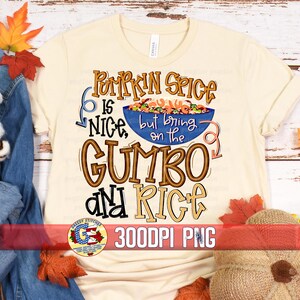 Pumpkin Spice ist schön, aber bringen Sie auf die Gumbo und Reis PnG | Gumbo PnG | Muschel Gumbo PnG | Herbst PnG | Gumbo Saison PnG | Gumbo & Reis PnG