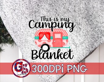 This is My Camping Blanket PNG Sublimation. Camping Blanket PnG | Blanket PnG Design | Camping Blanket PnG | Camping PnG | Instant Download