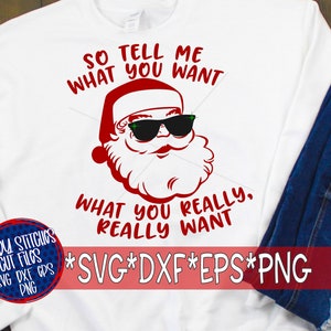 So Tell Me What You Want What You Really Really Want svg, dxf, eps, png. Christmas SvG | Instant Download Cut File Christmas DxF | Santa SVG
