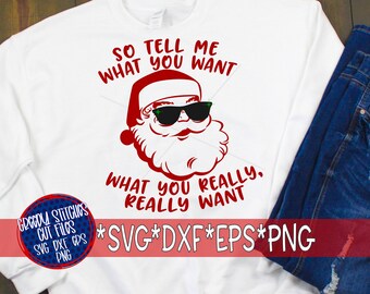 So Tell Me What You Want What You Really Really Want svg, dxf, eps, png. Christmas SvG | Instant Download Cut File Christmas DxF | Santa SVG