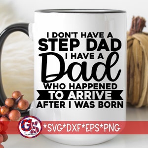 Ik heb geen stiefvader, ik heb een vader die toevallig arriveerde nadat ik geboren was svg dxf eps png | Stiefvader-svg | Papa-svg | Direct downloaden knippen