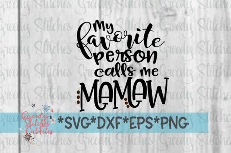 Download My Favorite Person Calls Me Mamaw svg dxf eps png Mamaw ...