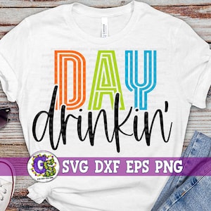 Day Drinkin&#39; SVG | Summer SvG | Day Drinkin&#39; svg dxf eps png. Summer SvG | Day Drinker SvG | Day Drinkin&#39; Summer Instant Download Cut Files