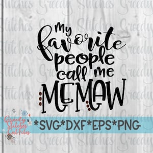 Minhas pessoas favoritas me chamam de Memaw | Dia das Mães SVG | Memaw SVG | Memaw DxF | Avó svg, dxf, eps, png. Arquivo de corte de download instantâneo.