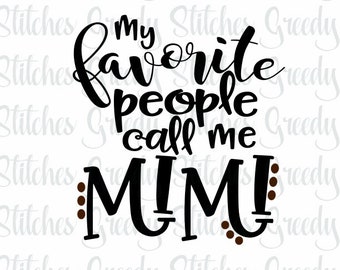 My Favorite People Call Me Mimi svg, dxf, eps, png, wmf. Mimi SVG | Mother's Day SVG | instant Download Cut File.