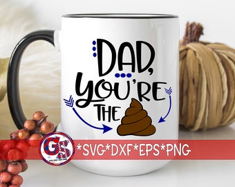 Father's Day | Dad, You're the Sh*t svg, dxf, eps, png, wmf. Father's Day SVG | Dad SVG | Toilet Paper Design | Instant Download Cut File.