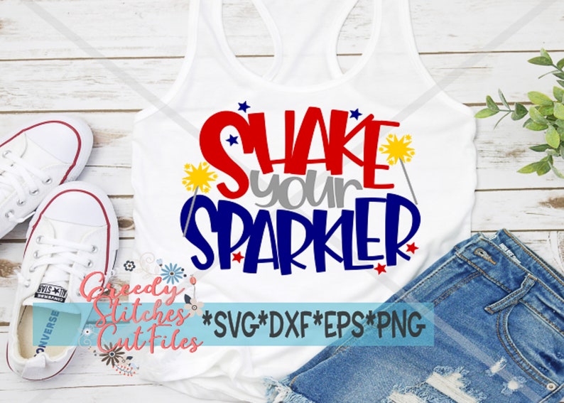 Download Shake Your Sparkler SvG July 4th SvG Sparklers svg dxf | Etsy