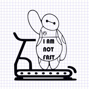 I Am Not Fast Baymax SVG