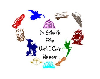 I'm Going To Ride Until I Can't No More DIsneyland Rides SVG