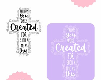Vielleicht wurden Sie für eine Zeit wie diese geschaffen PNG - Esther 4:14 | Kreuzfloral