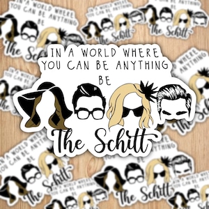 Be the Schitt Waterproof Vinyl Sticker