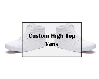 Custom Vans, High Top Vans, Painted Shoes, Custom Shoes