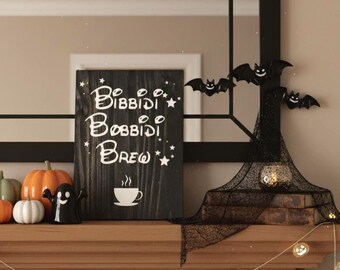 Bibbidi Bobbidi Brew Halloween Wood Sign | Disney Coffee Bar Decor - Fall Kitchen Decor