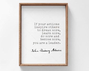 John Quincy Adams Quote, digital download print poster, You are a leader, Inspirational Quotes