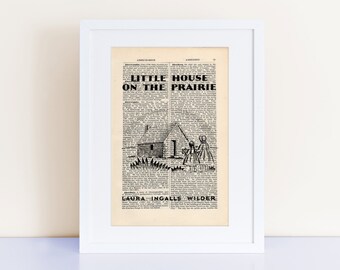 Little House on the Prairie by Laura Ingalls Wilder Print on an antique page, book cover art