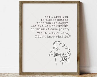 Kurt Vonnegut Quote, book lovers gifts, instant digital download, print locally, A Man Without a Country, If this isn&#39;t nice, reader gifts