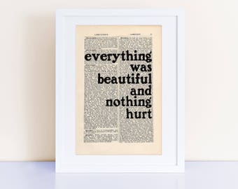 Everything Was Beautiful and Nothing Hurt, Kurt Vonnegut Quote ...